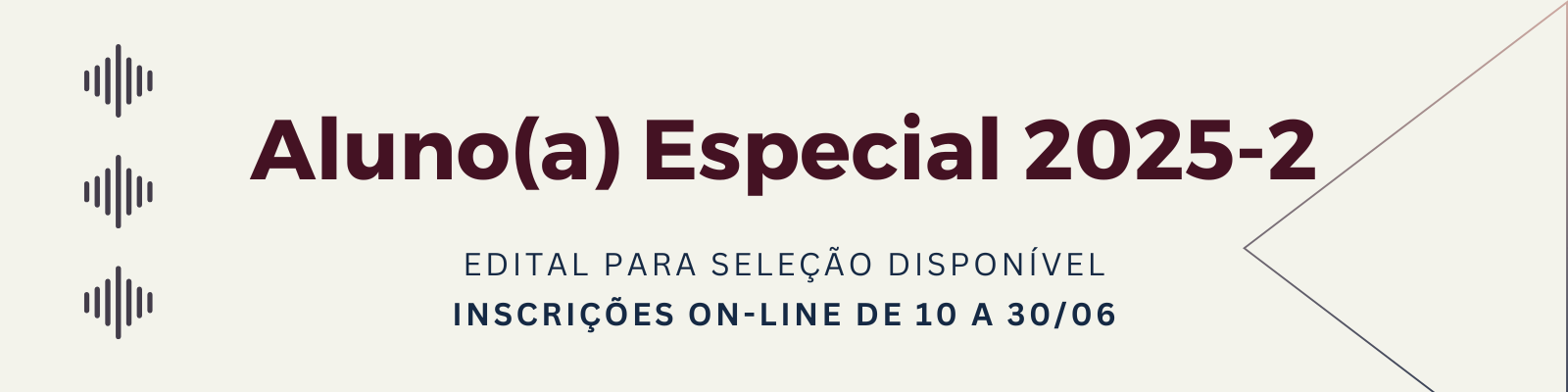 Inscrições para Aluno Especial no 2º semestre de 2025