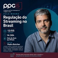Aula Magna do PPGIS recebe o Prof. Dr. Pedro Butcher para debate sobre regulação do streaming no Brasil